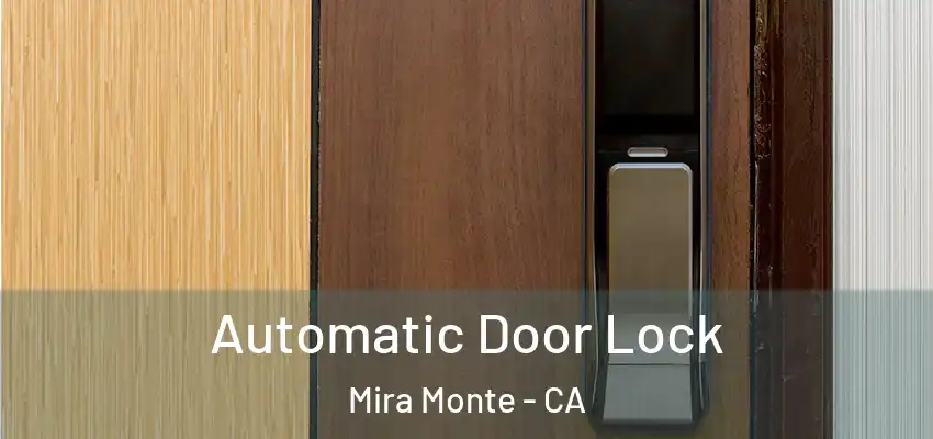 Automatic Door Lock Mira Monte - CA