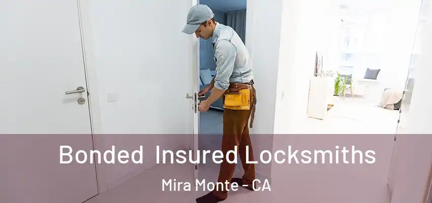  Bonded Insured Locksmiths Mira Monte - CA
