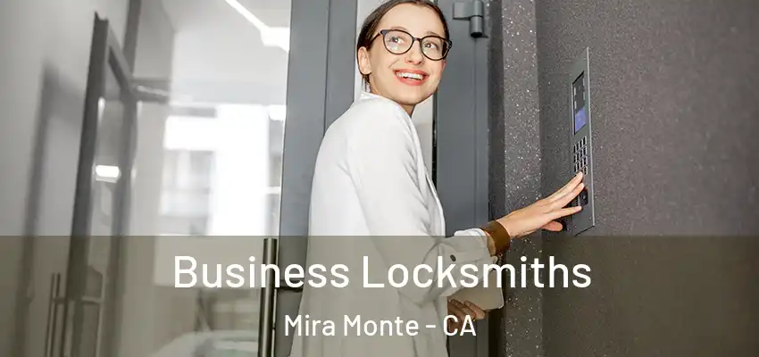  Business Locksmiths Mira Monte - CA