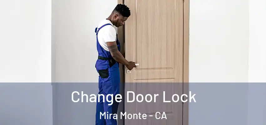 Change Door Lock Mira Monte - CA