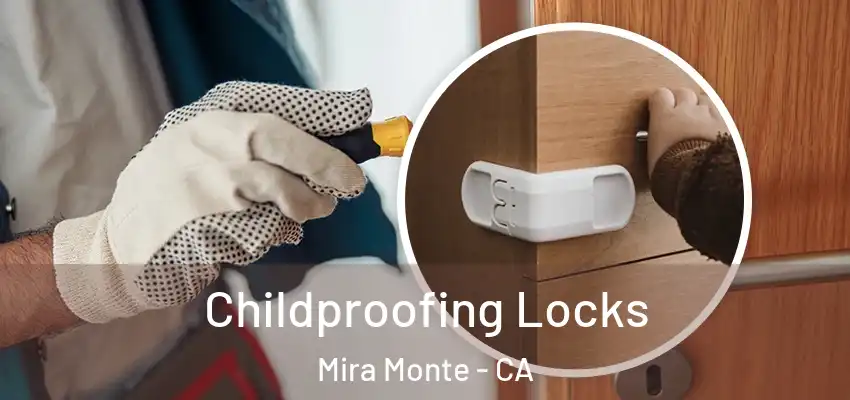  Childproofing Locks Mira Monte - CA