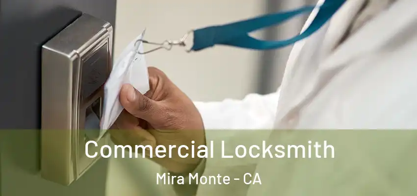  Commercial Locksmith Mira Monte - CA