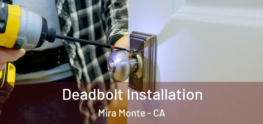 Deadbolt Installation Mira Monte - CA