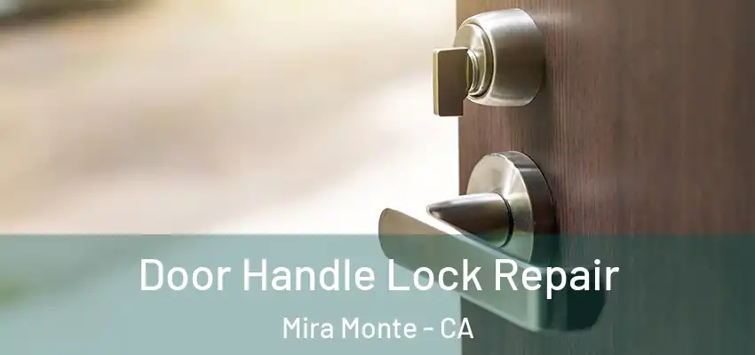  Door Handle Lock Repair Mira Monte - CA