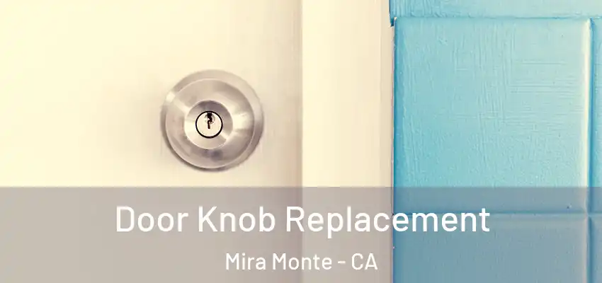  Door Knob Replacement Mira Monte - CA