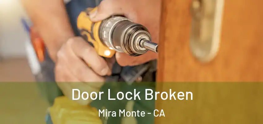  Door Lock Broken Mira Monte - CA
