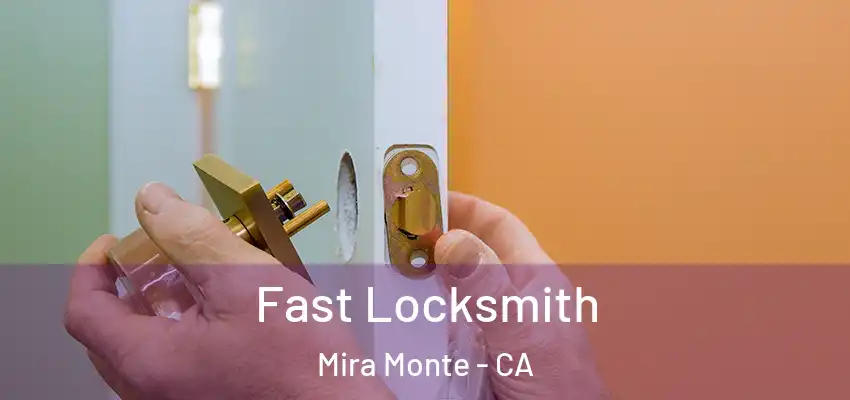  Fast Locksmith Mira Monte - CA