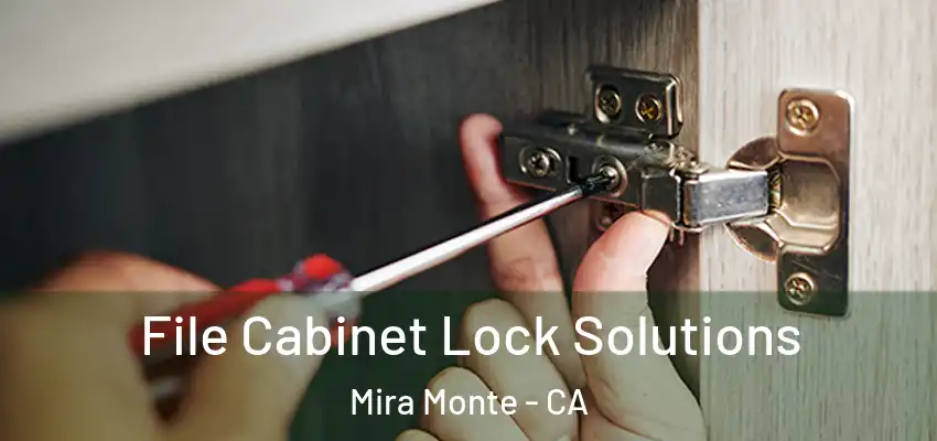  File Cabinet Lock Solutions Mira Monte - CA