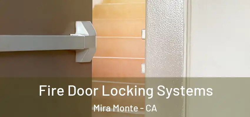  Fire Door Locking Systems Mira Monte - CA