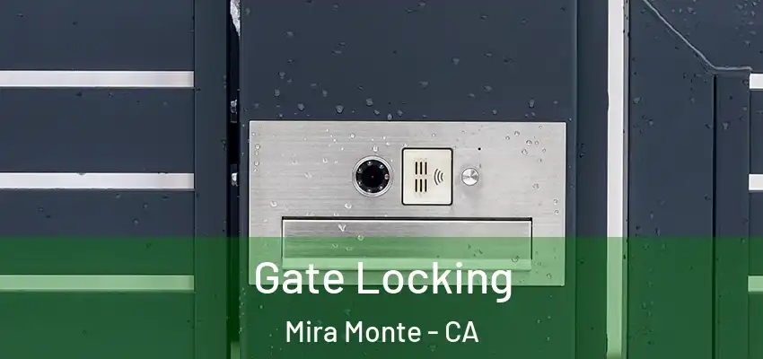  Gate Locking Mira Monte - CA