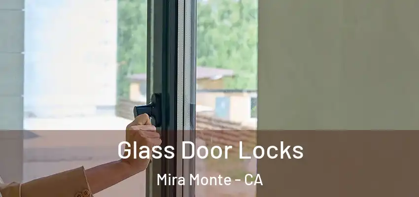  Glass Door Locks Mira Monte - CA