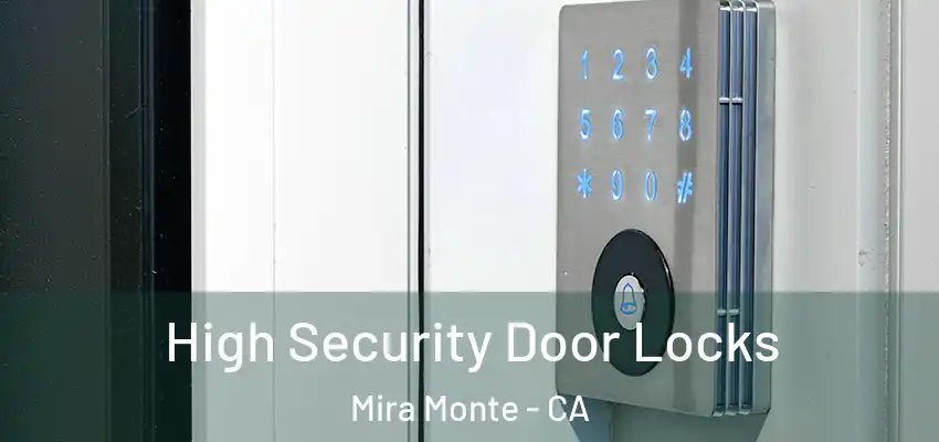  High Security Door Locks Mira Monte - CA