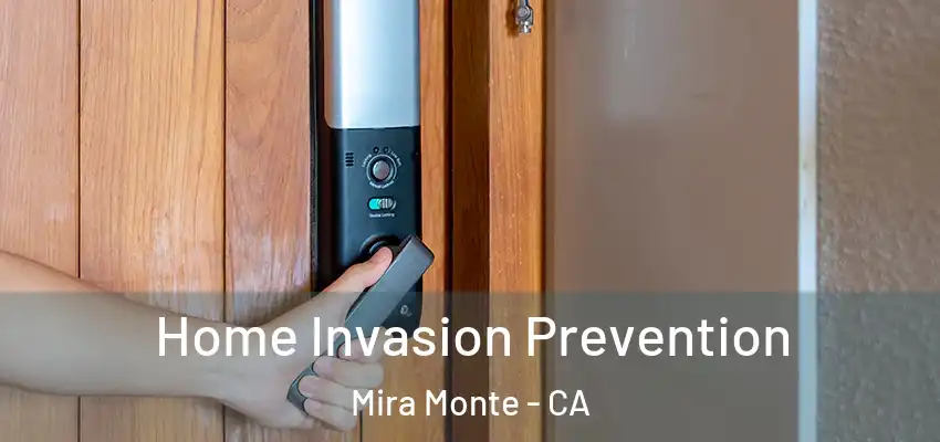  Home Invasion Prevention Mira Monte - CA