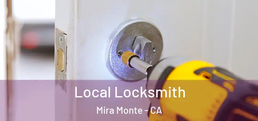  Local Locksmith Mira Monte - CA