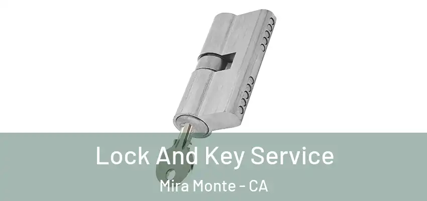  Lock And Key Service Mira Monte - CA