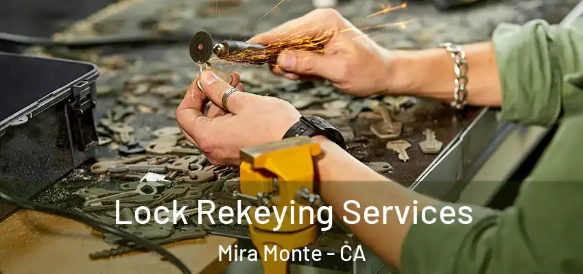  Lock Rekeying Services Mira Monte - CA