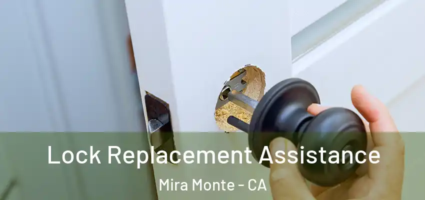  Lock Replacement Assistance Mira Monte - CA