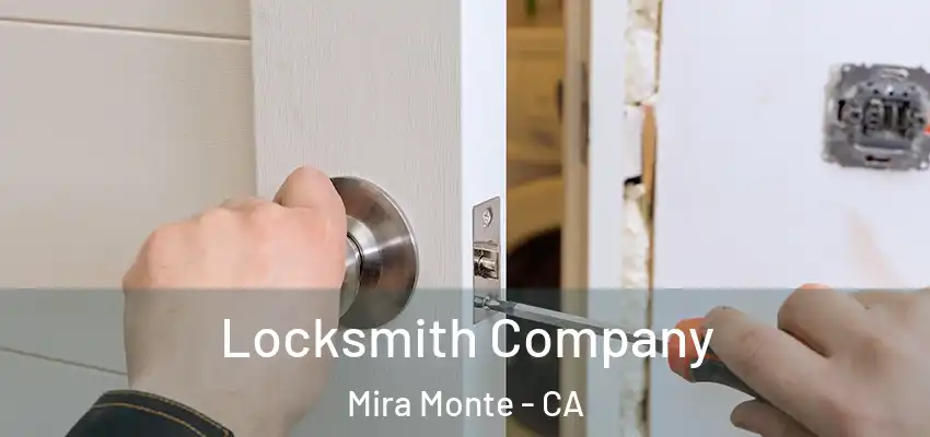  Locksmith Company Mira Monte - CA