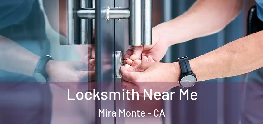  Locksmith Near Me Mira Monte - CA