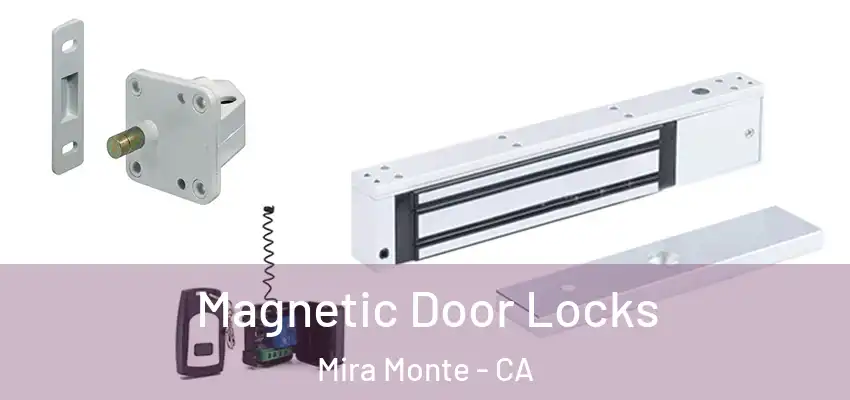 Magnetic Door Locks Mira Monte - CA