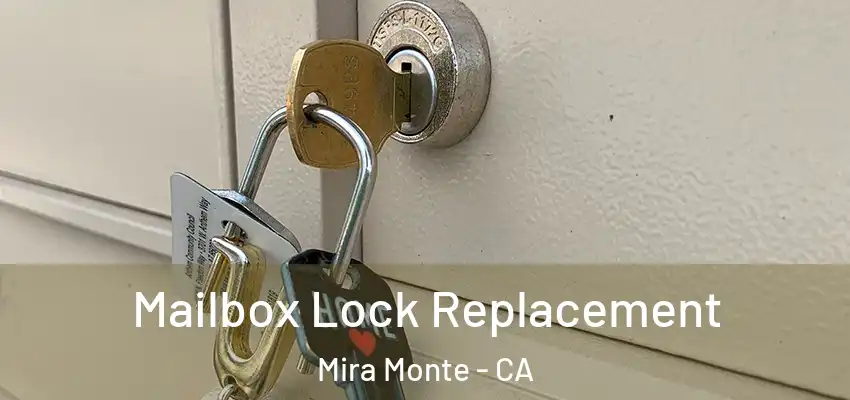  Mailbox Lock Replacement Mira Monte - CA