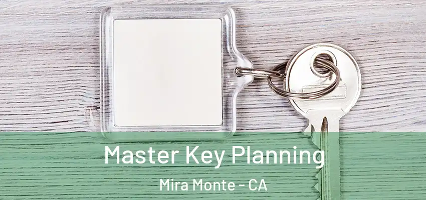  Master Key Planning Mira Monte - CA