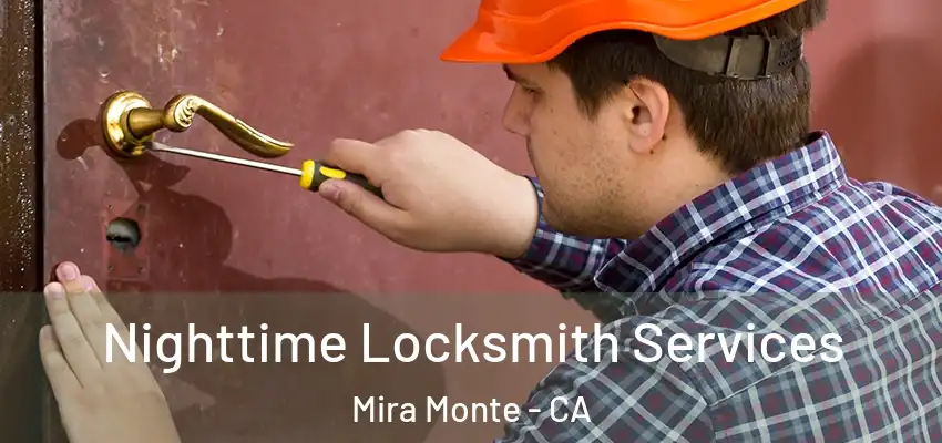  Nighttime Locksmith Services Mira Monte - CA
