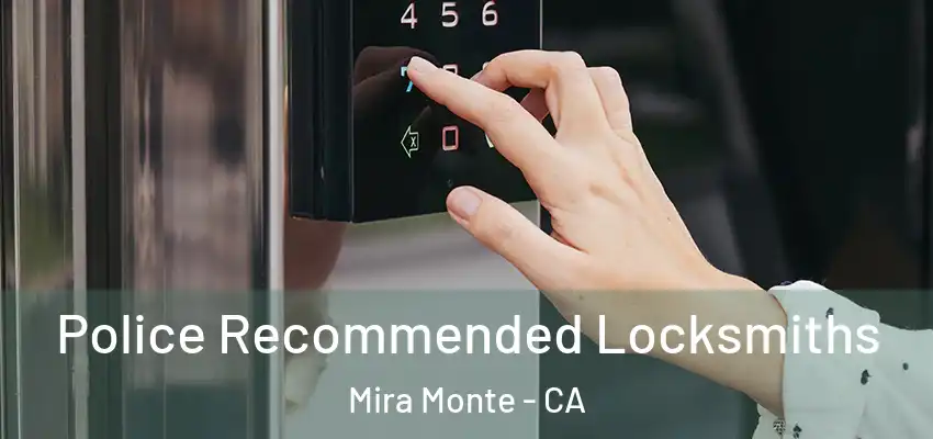  Police Recommended Locksmiths Mira Monte - CA