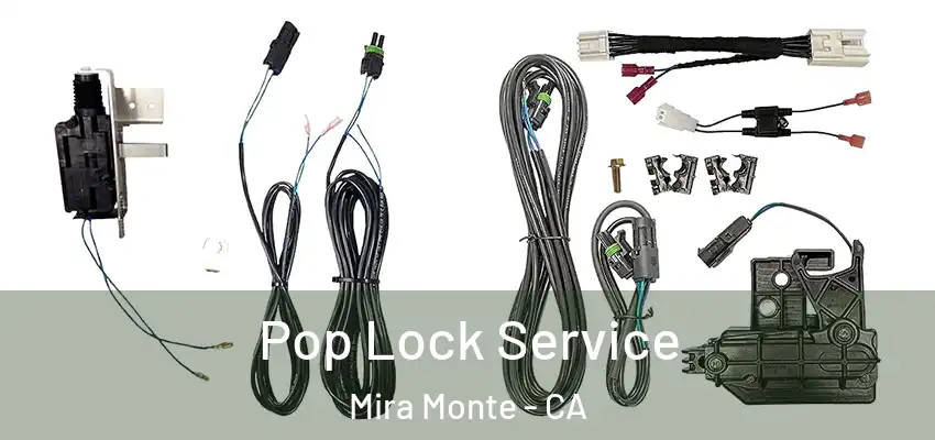  Pop Lock Service Mira Monte - CA