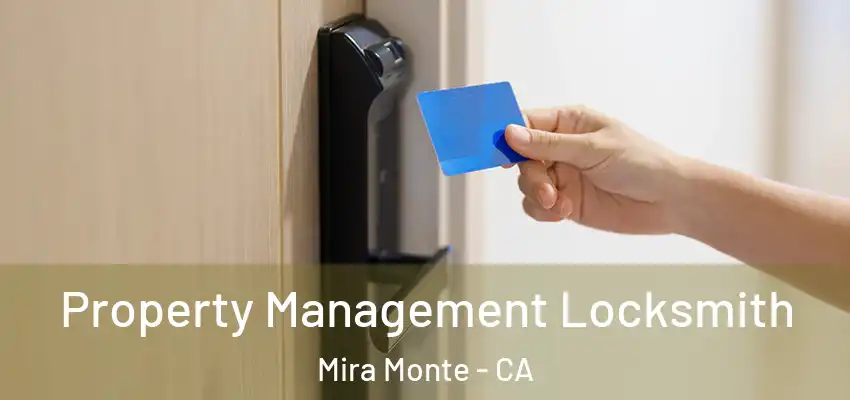  Property Management Locksmith Mira Monte - CA