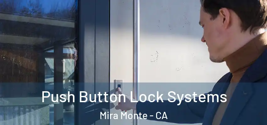  Push Button Lock Systems Mira Monte - CA