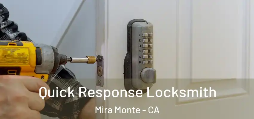  Quick Response Locksmith Mira Monte - CA