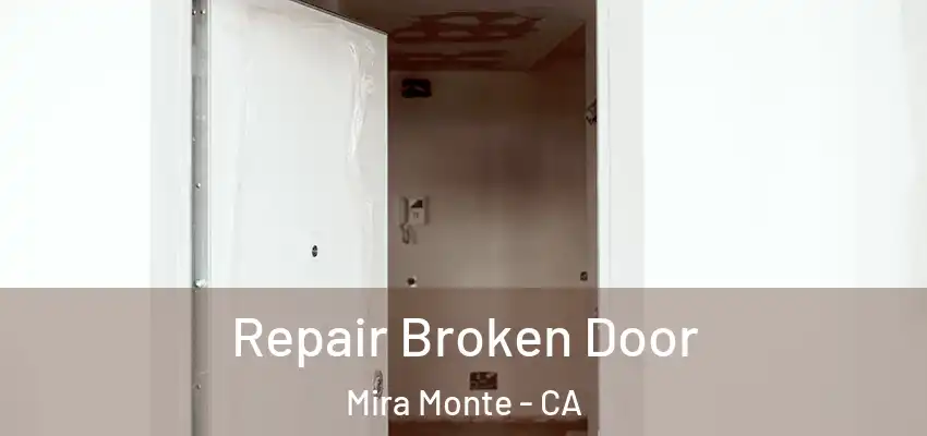  Repair Broken Door Mira Monte - CA