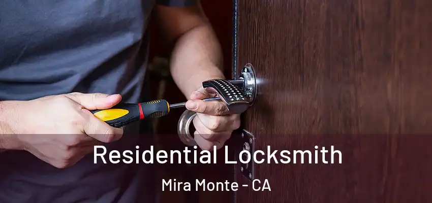  Residential Locksmith Mira Monte - CA