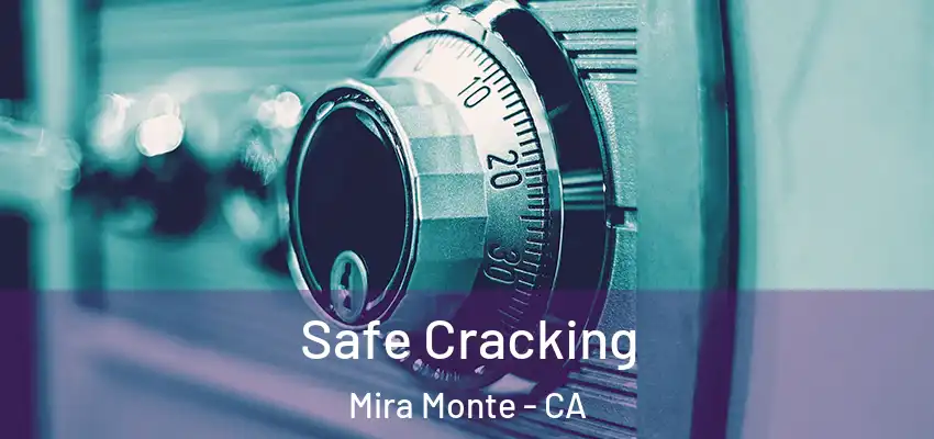  Safe Cracking Mira Monte - CA