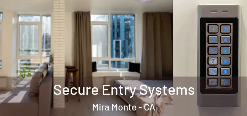  Secure Entry Systems Mira Monte - CA
