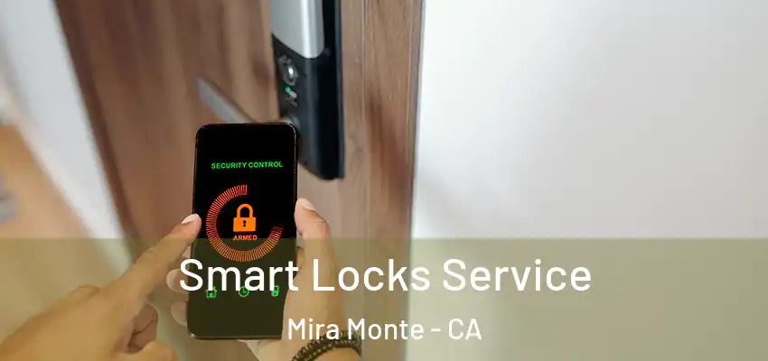  Smart Locks Service Mira Monte - CA
