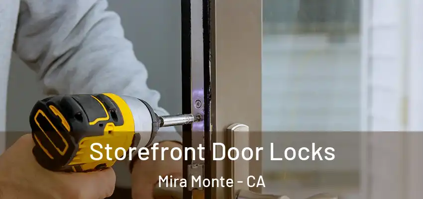  Storefront Door Locks Mira Monte - CA