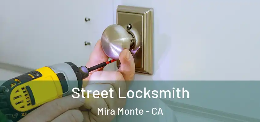  Street Locksmith Mira Monte - CA