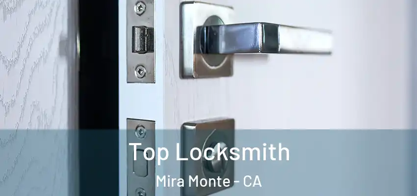  Top Locksmith Mira Monte - CA