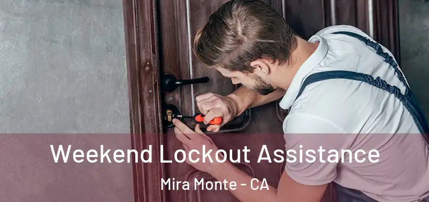  Weekend Lockout Assistance Mira Monte - CA